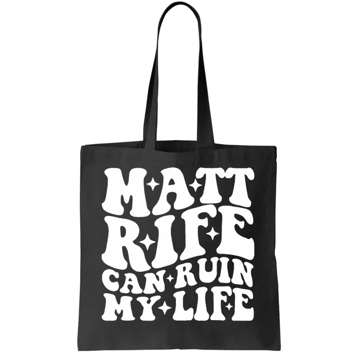 Matt Rife Can Ruin My Life Tote Bag