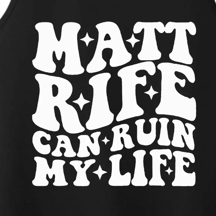 Matt Rife Can Ruin My Life Performance Tank