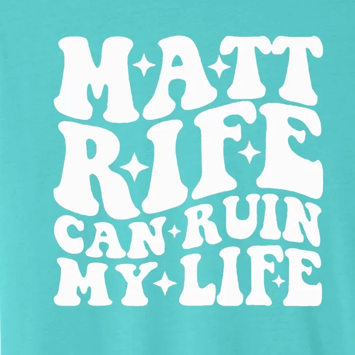 Matt Rife Can Ruin My Life ChromaSoft Performance T-Shirt