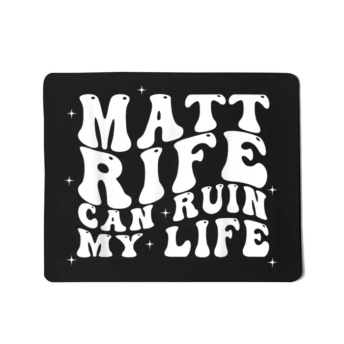 Matt Rife Can Ruin My Life Funny Wavy Retro Mousepad