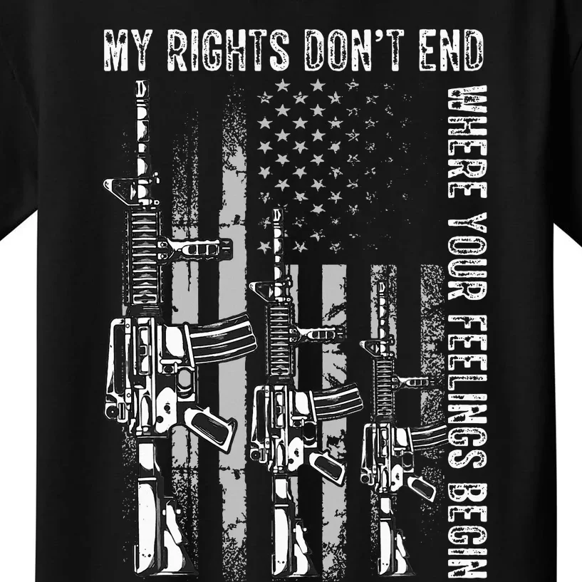 My Rights DonT End Where Your Feelings Begin Usa Flag Gun Kids T-Shirt