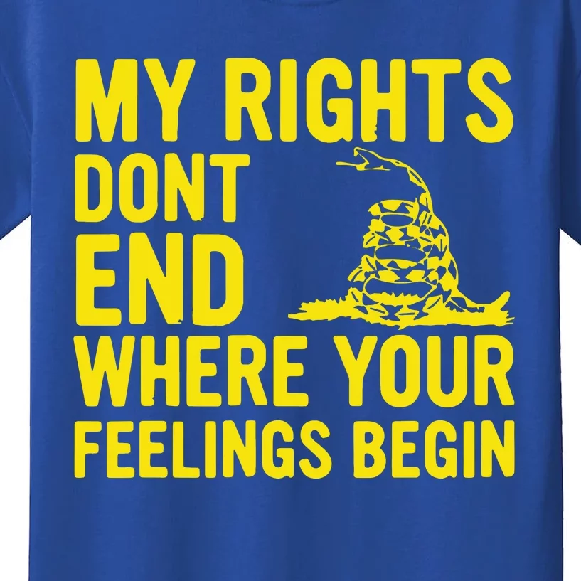 My Rights Dont End Where Your Feelings Begin Kids T-Shirt