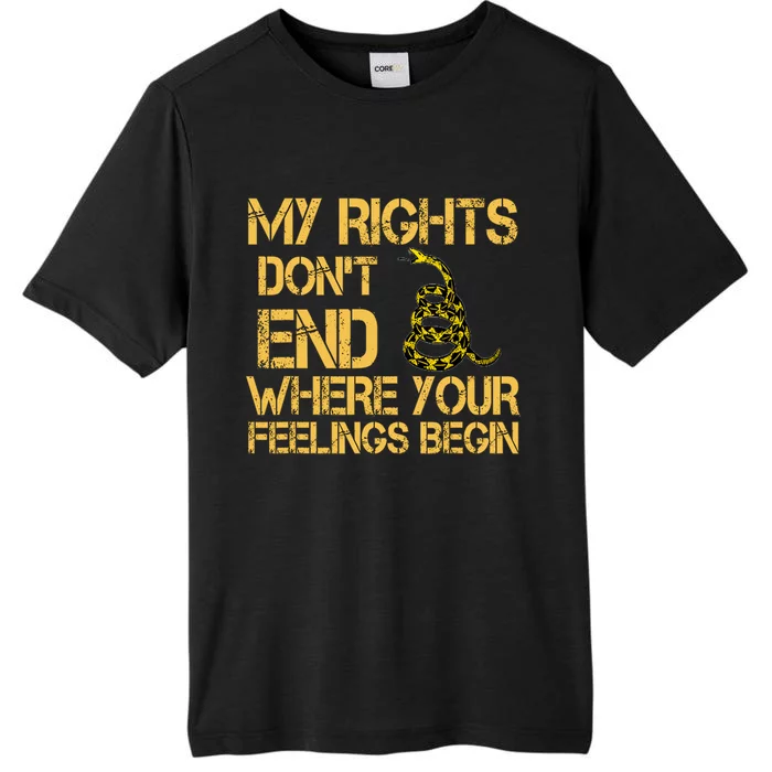 My Rights Don't End Where Your Feelings Begin ChromaSoft Performance T-Shirt