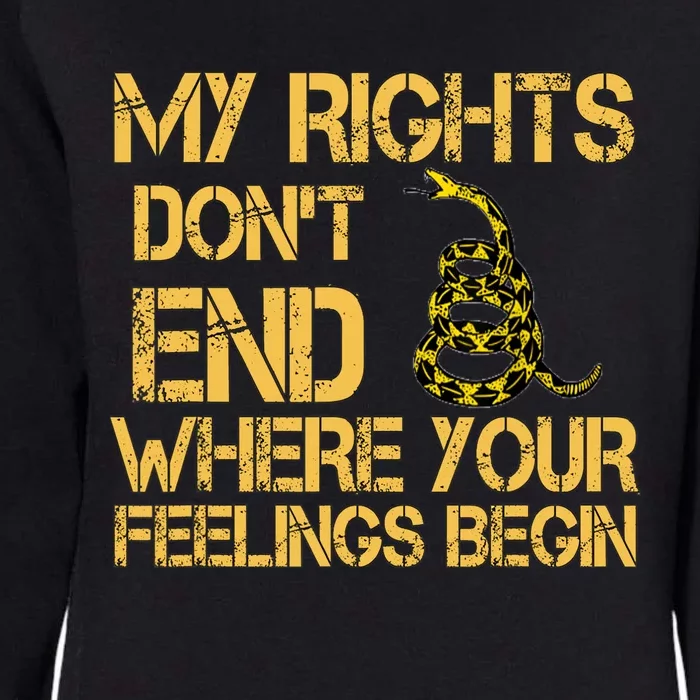 My Rights Don't End Where Your Feelings Begin Womens California Wash Sweatshirt