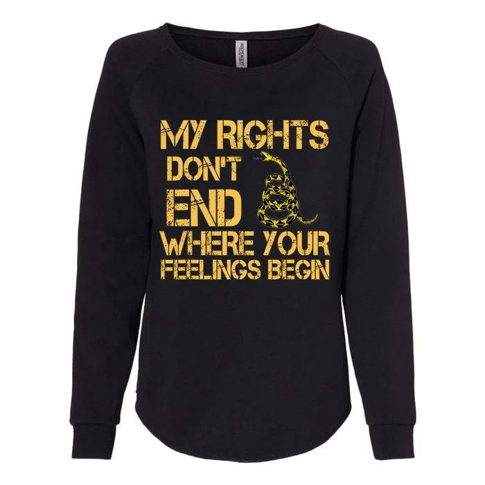 My Rights Don't End Where Your Feelings Begin Womens California Wash Sweatshirt