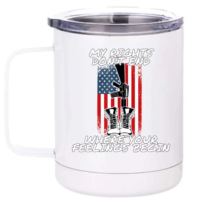 My Rights Dont End Where Your Feelings Begin Front & Back 12oz Stainless Steel Tumbler Cup