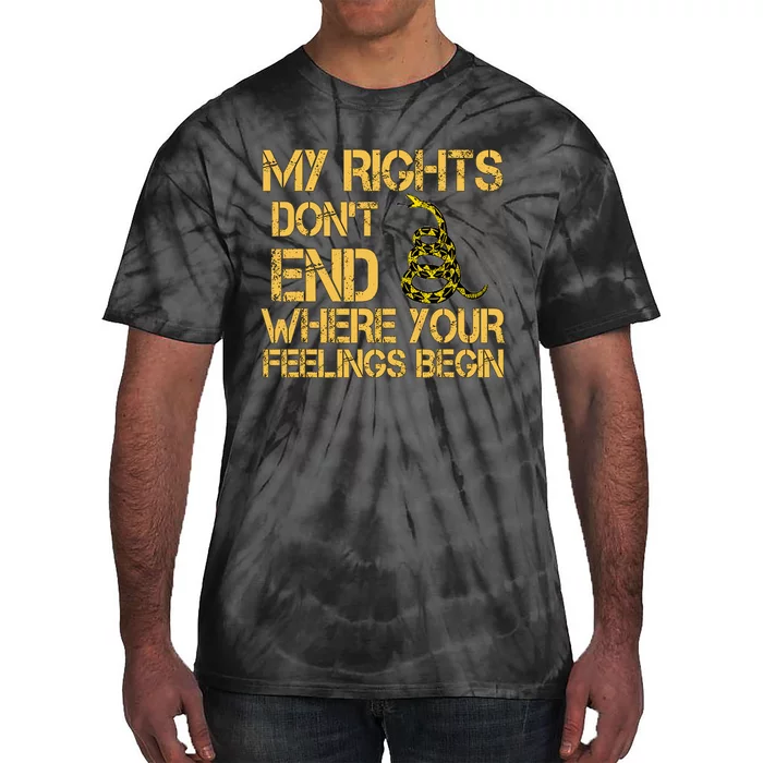 My Rights Don't End Where Your Feelings Begin Tie-Dye T-Shirt