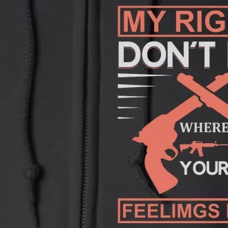 My Rights Don't End Where Your Feelimgs Begin Full Zip Hoodie