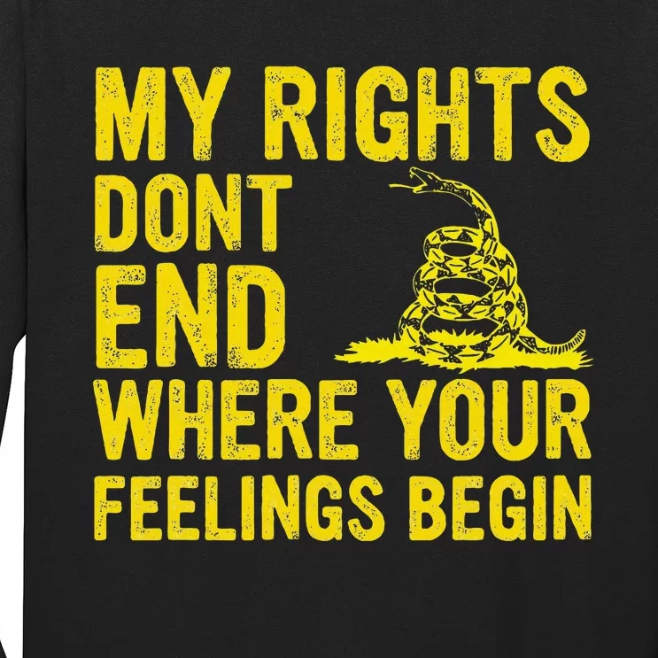 My Rights Dont End Where Your Feelings Begin Long Sleeve Shirt