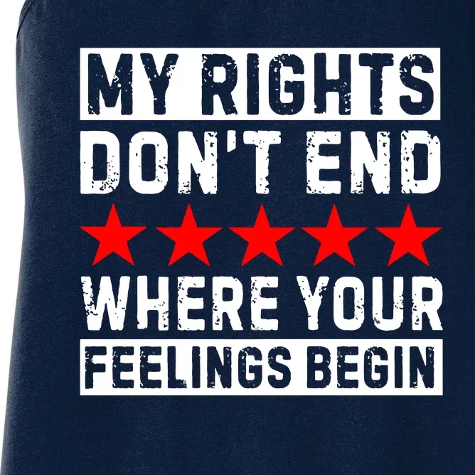 My Rights Don't End Where Your Feelings Begin Women's Racerback Tank