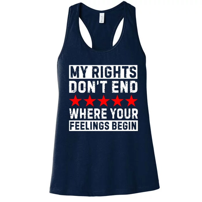 My Rights Don't End Where Your Feelings Begin Women's Racerback Tank