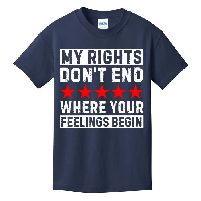 My Rights Don't End Where Your Feelings Begin Kids T-Shirt