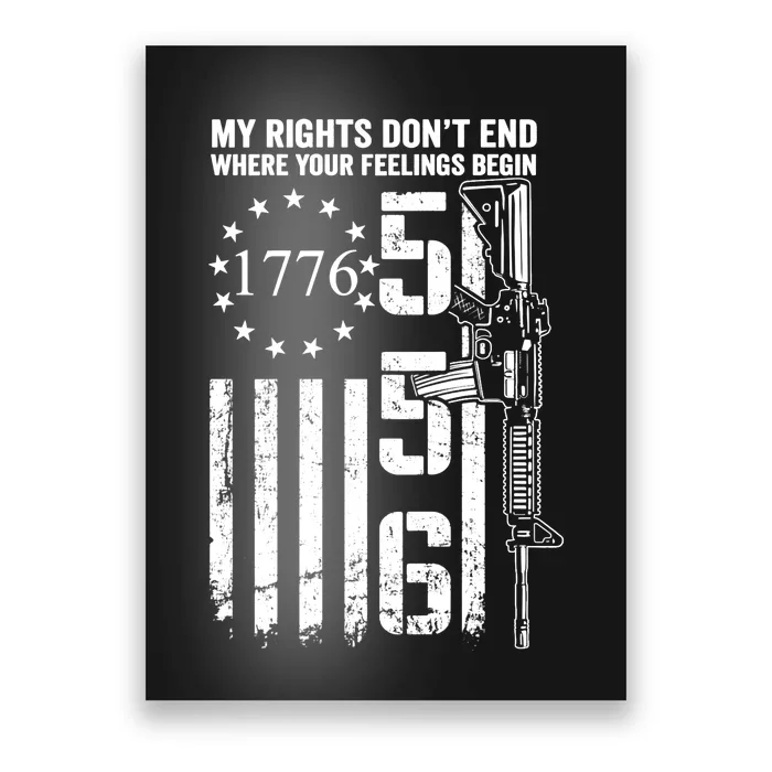 My Rights Don't End Where Your Feelings Begin AR15 (ON BACK) Poster