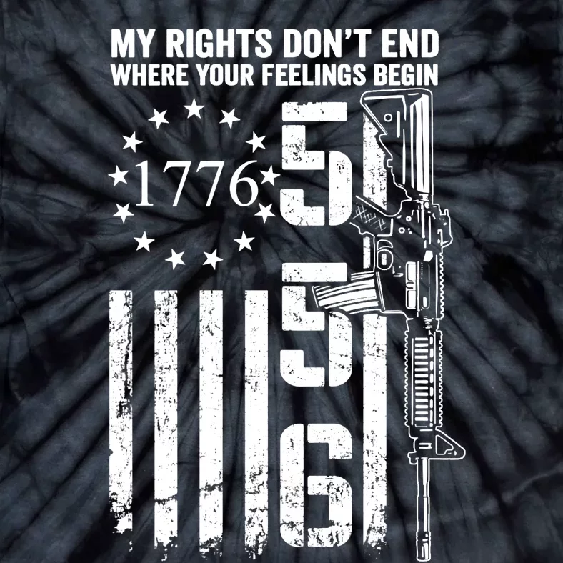 My Rights Don't End Where Your Feelings Begin AR15 (ON BACK) Tie-Dye T-Shirt