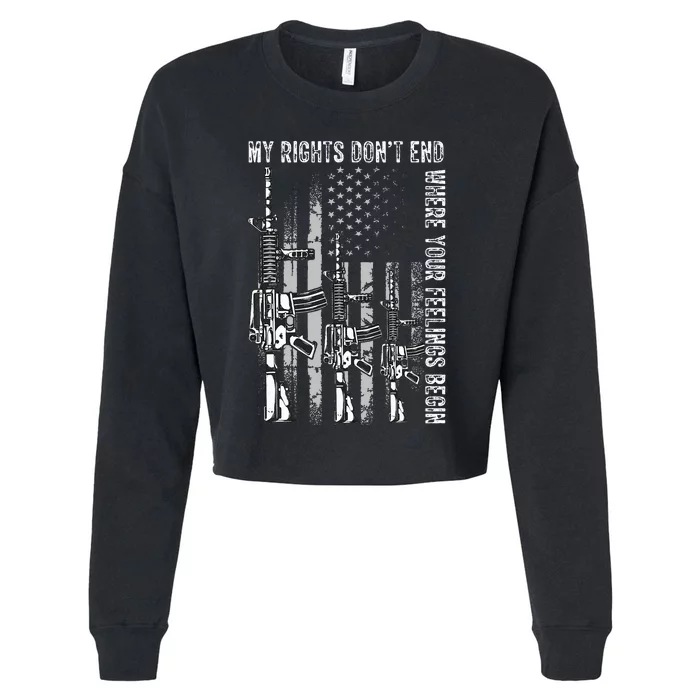 My Rights Dont End Where Your Feelings Begin USA Flag Gun Cropped Pullover Crew