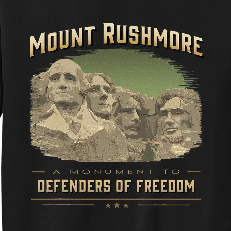 Mount Rushmore Defenders Of Freedom South Dakota USA Tall Sweatshirt