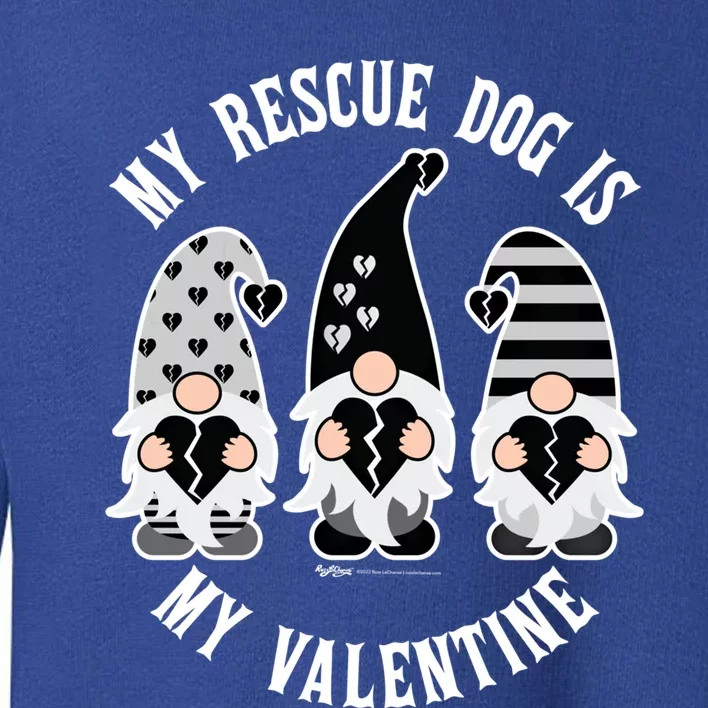 My Rescue Dog Is My Anticool Giftvalentine's Day Gnomes Gift Toddler Sweatshirt