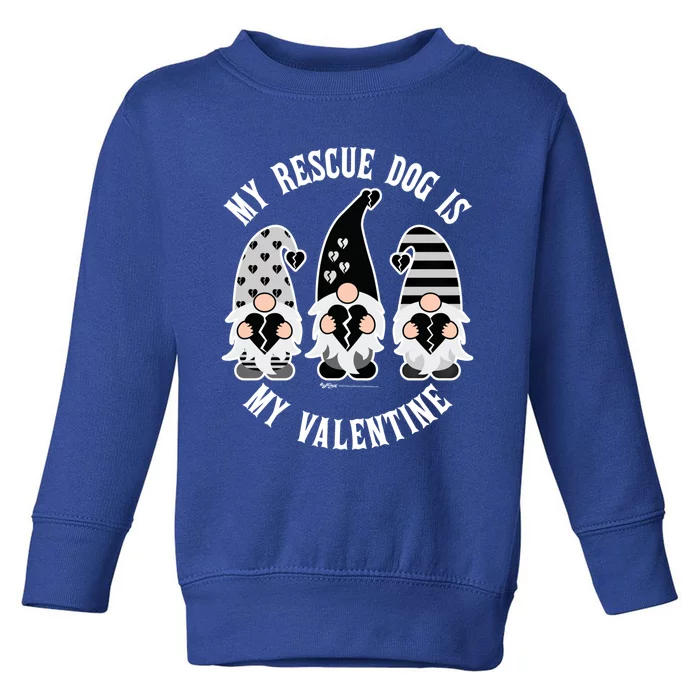 My Rescue Dog Is My Anticool Giftvalentine's Day Gnomes Gift Toddler Sweatshirt