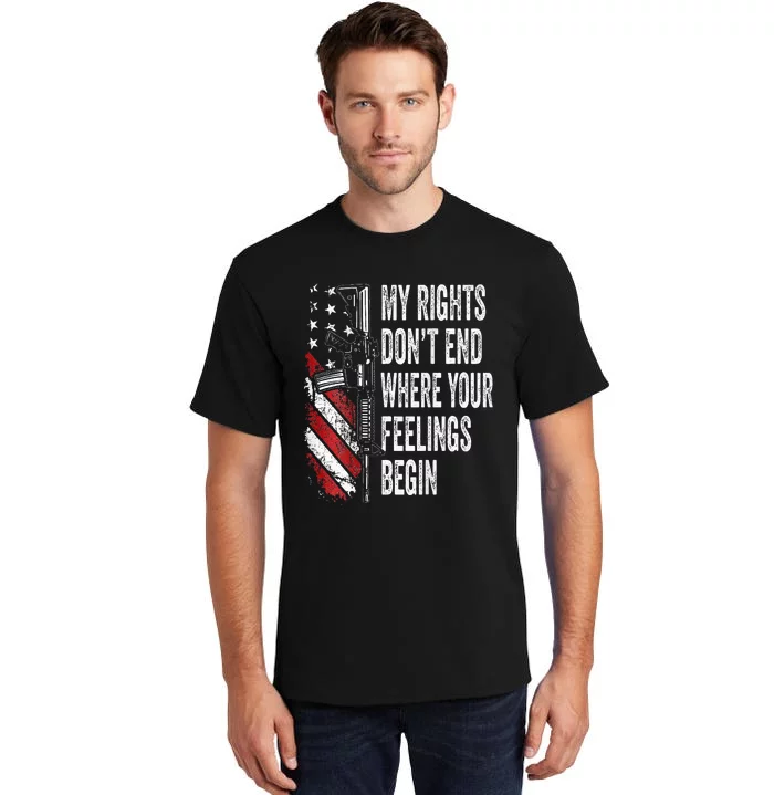 My Rights DonT End Where Your Feelings Begin Tall T-Shirt