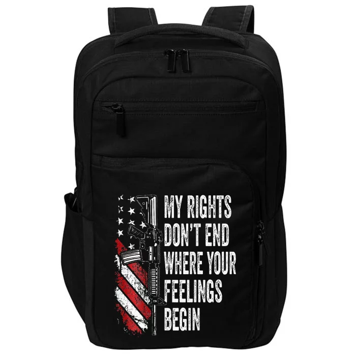 My Rights DonT End Where Your Feelings Begin Impact Tech Backpack