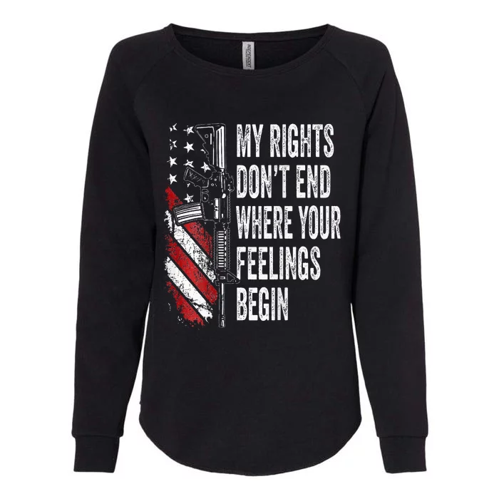 My Rights DonT End Where Your Feelings Begin Womens California Wash Sweatshirt