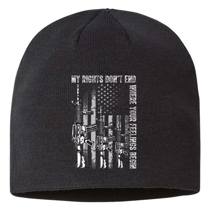 My Rights DonT End Where Your Feelings Begin Usa Flag Gun 8 1/2in Sustainable Knit Beanie