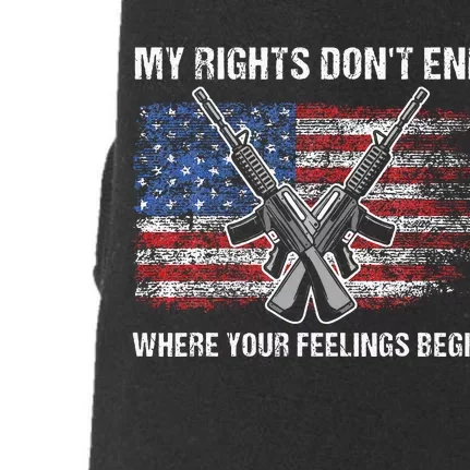 My Rights DonT End Where Your Feelings Begin American Guns Doggie 3-End Fleece Hoodie