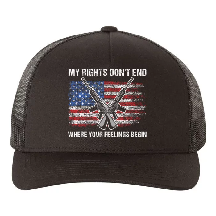 My Rights DonT End Where Your Feelings Begin American Guns Yupoong Adult 5-Panel Trucker Hat