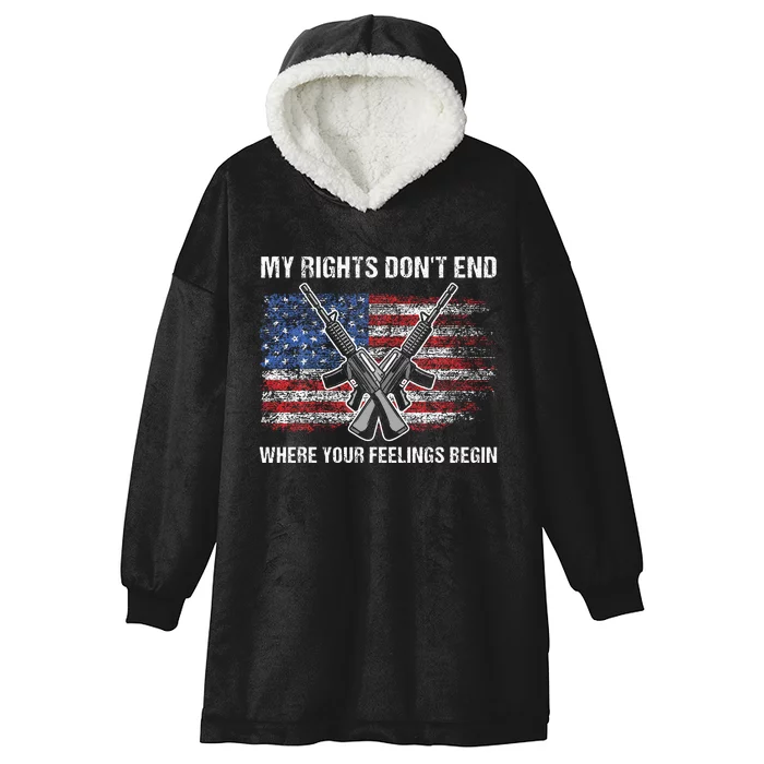 My Rights DonT End Where Your Feelings Begin American Guns Hooded Wearable Blanket