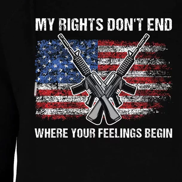 My Rights DonT End Where Your Feelings Begin American Guns Womens Funnel Neck Pullover Hood