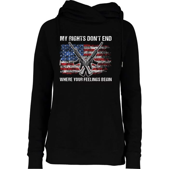 My Rights DonT End Where Your Feelings Begin American Guns Womens Funnel Neck Pullover Hood