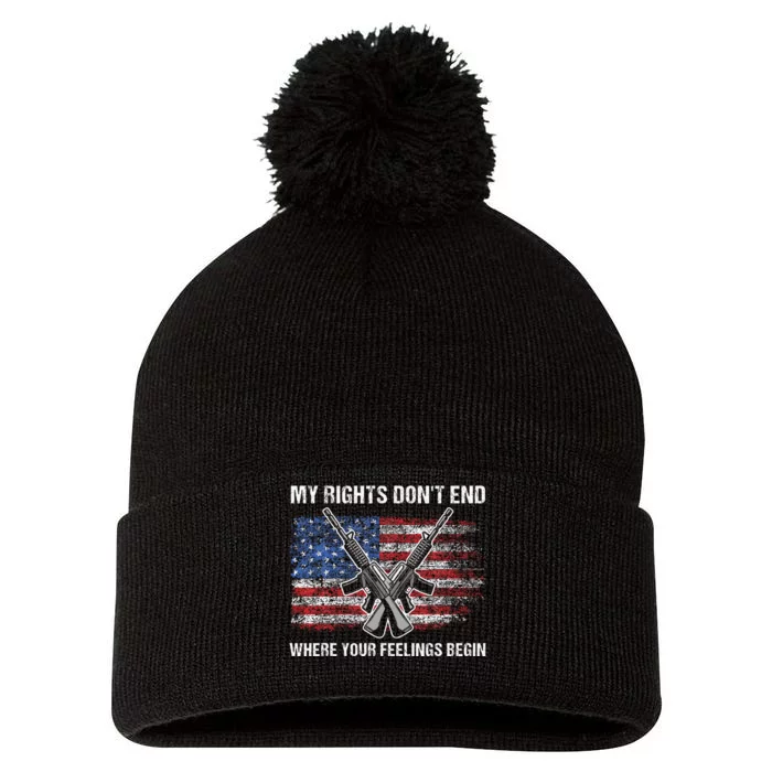 My Rights DonT End Where Your Feelings Begin American Guns Pom Pom 12in Knit Beanie