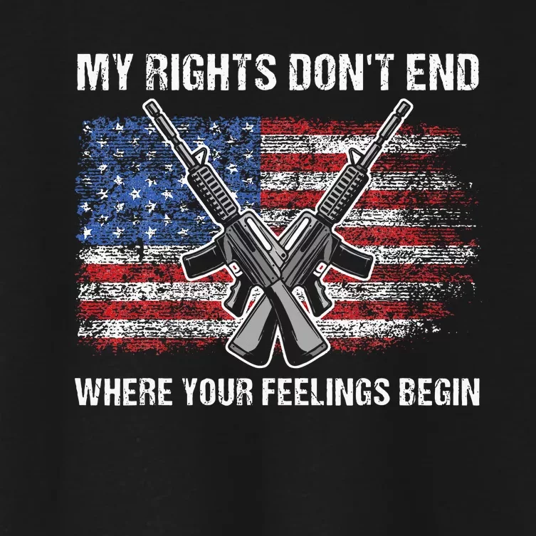 My Rights DonT End Where Your Feelings Begin American Guns Women's Crop Top Tee