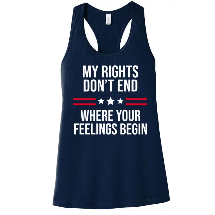 My Rights Don't End Where Your Feelings Begin Women's Racerback Tank