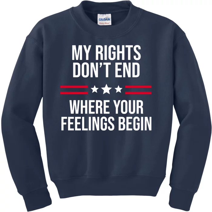 My Rights Don't End Where Your Feelings Begin Kids Sweatshirt