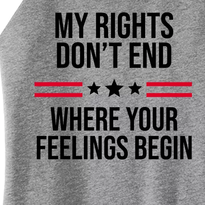 My Rights Don't End Where Your Feelings Begin Women’s Perfect Tri Rocker Tank