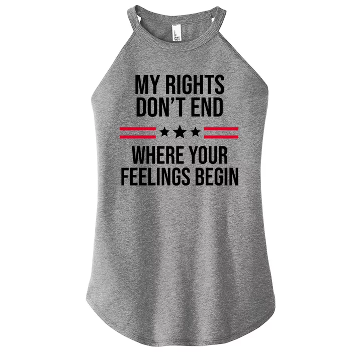 My Rights Don't End Where Your Feelings Begin Women’s Perfect Tri Rocker Tank