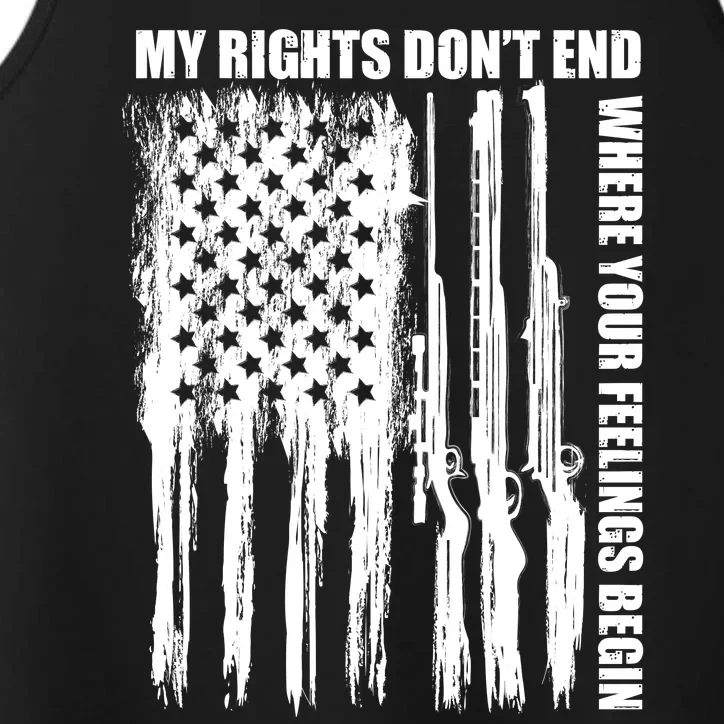 My Rights Don't End Where Your Feelings Begin Performance Tank