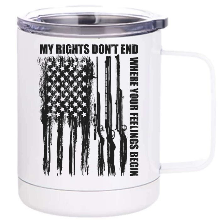 My Rights Don't End Where Your Feelings Begin Front & Back 12oz Stainless Steel Tumbler Cup