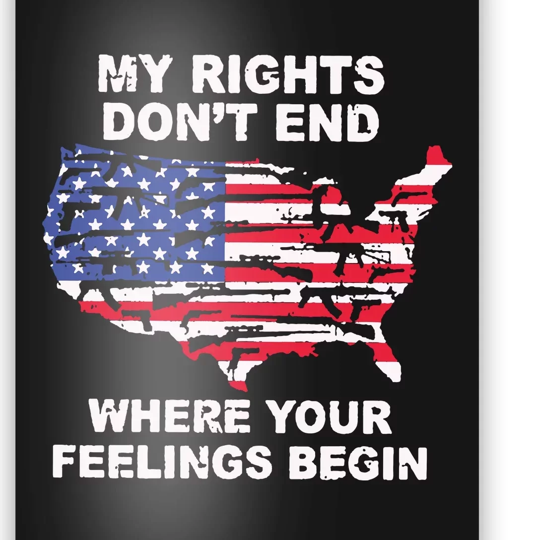 My Rights Dont End Where Your Feelings Begin Poster