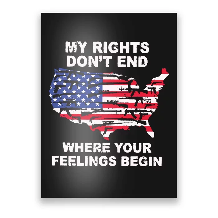 My Rights Dont End Where Your Feelings Begin Poster