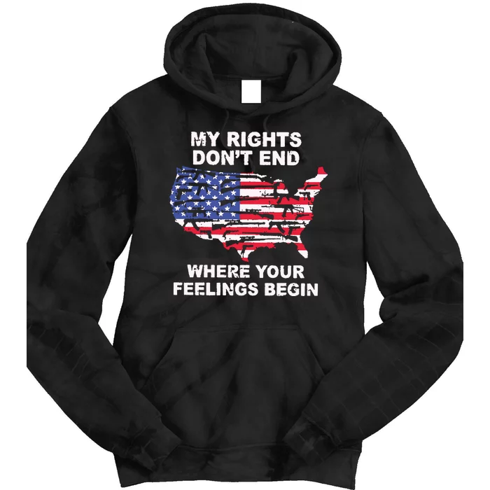 My Rights Dont End Where Your Feelings Begin Tie Dye Hoodie