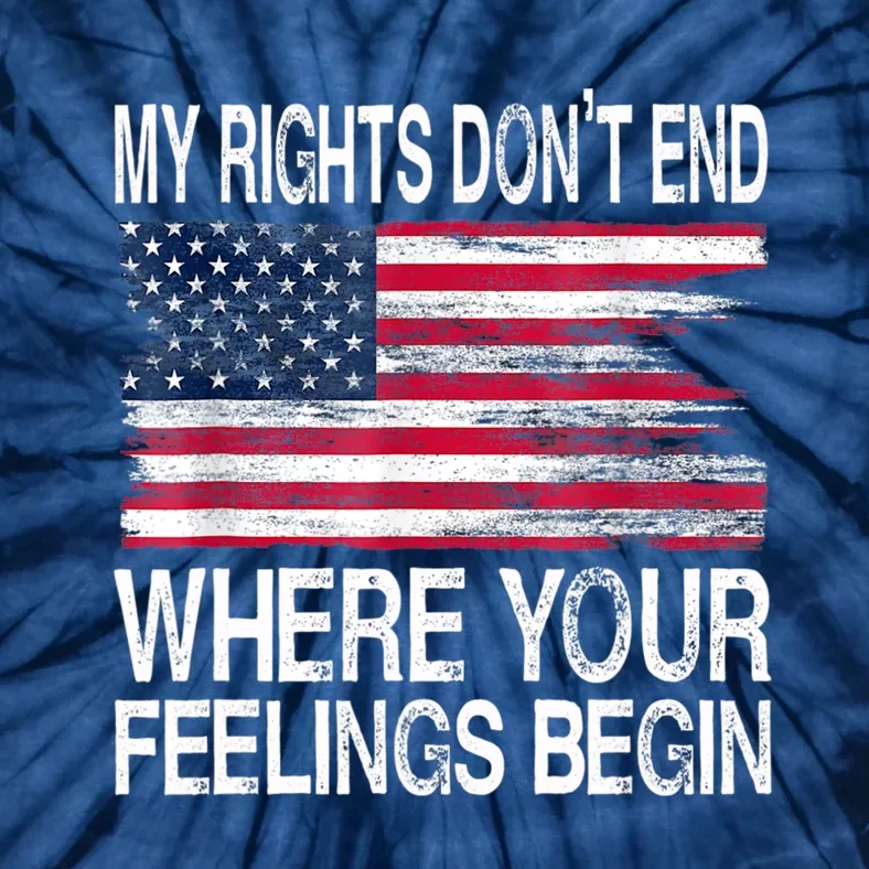 My Rights Don't End Where Your Feelings Begin USA Flag Gun Tie-Dye T-Shirt