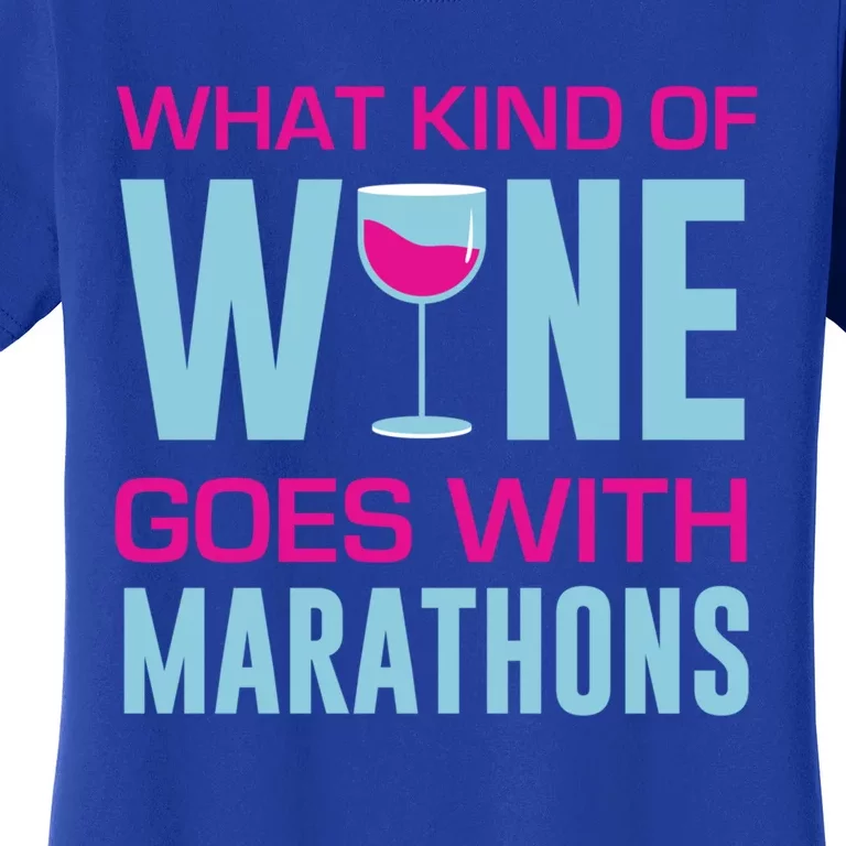 Marathon Running Funny What Kind Of Wine Goes With Marathons Cool Gift Women's T-Shirt