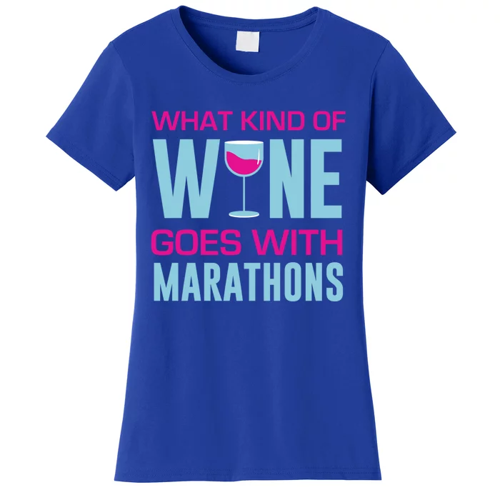 Marathon Running Funny What Kind Of Wine Goes With Marathons Cool Gift Women's T-Shirt