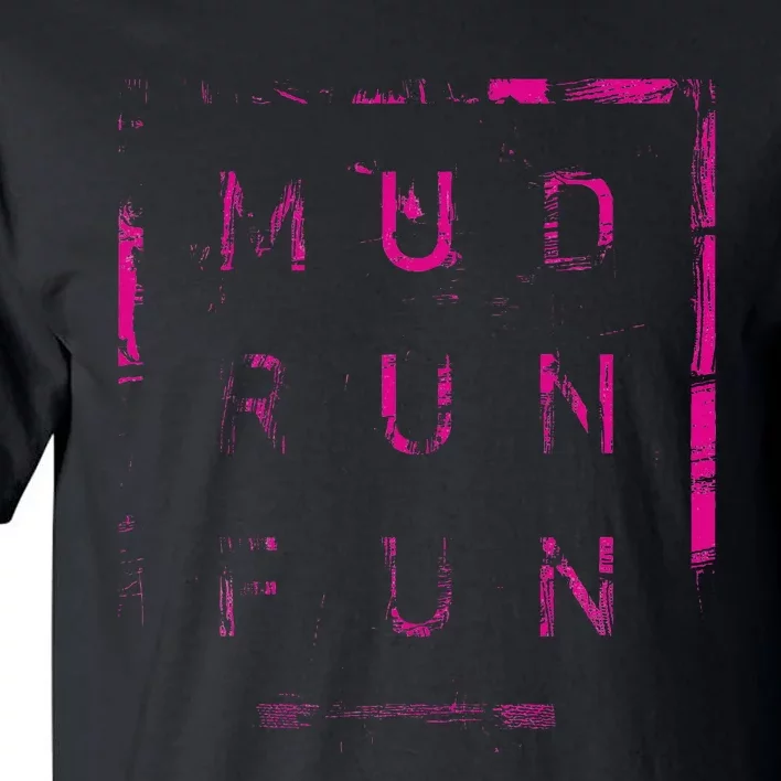 Mud Run Fun Mudder Trail Running And Mudding Tall T-Shirt