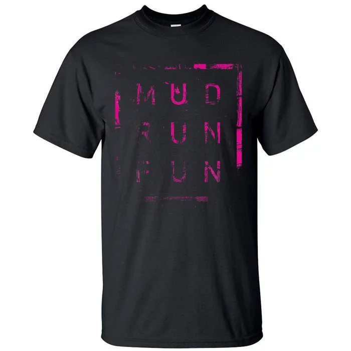 Mud Run Fun Mudder Trail Running And Mudding Tall T-Shirt