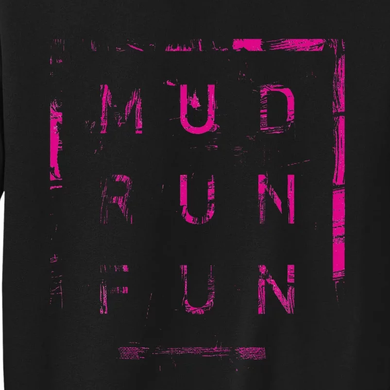 Mud Run Fun Mudder Trail Running And Mudding Tall Sweatshirt