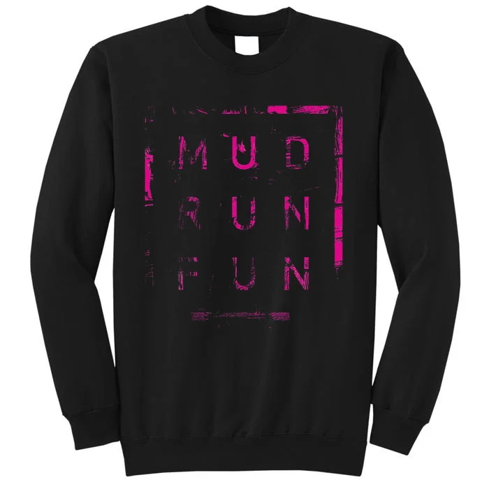 Mud Run Fun Mudder Trail Running And Mudding Tall Sweatshirt