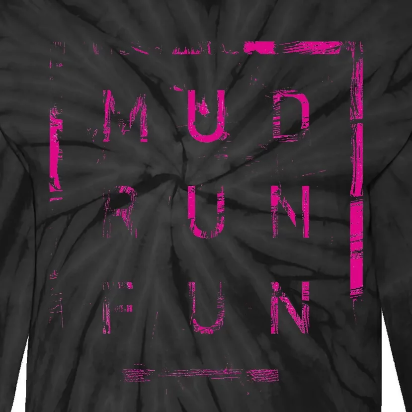 Mud Run Fun Mudder Trail Running And Mudding Tie-Dye Long Sleeve Shirt